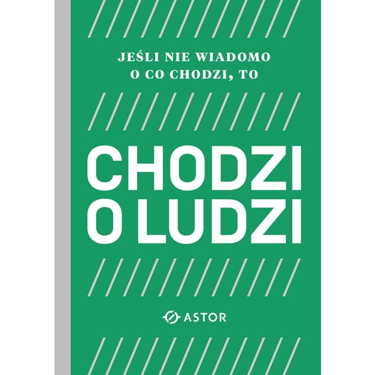 Książka "Chodzi o Ludzi"