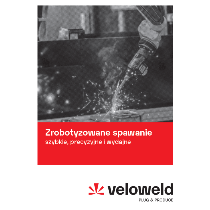 VELOWELD - Zrobotyzowane spawanie szybkie, precyzyjne i wydajne