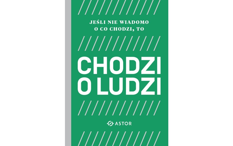 Książka "Chodzi o Ludzi"