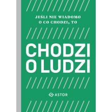 Książka "Chodzi o Ludzi"