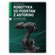 "ROBOTYKA OD PODSTAW Z ASTORINO", Tom I. Podstawy robotyki Podręcznik dla nauczyciela